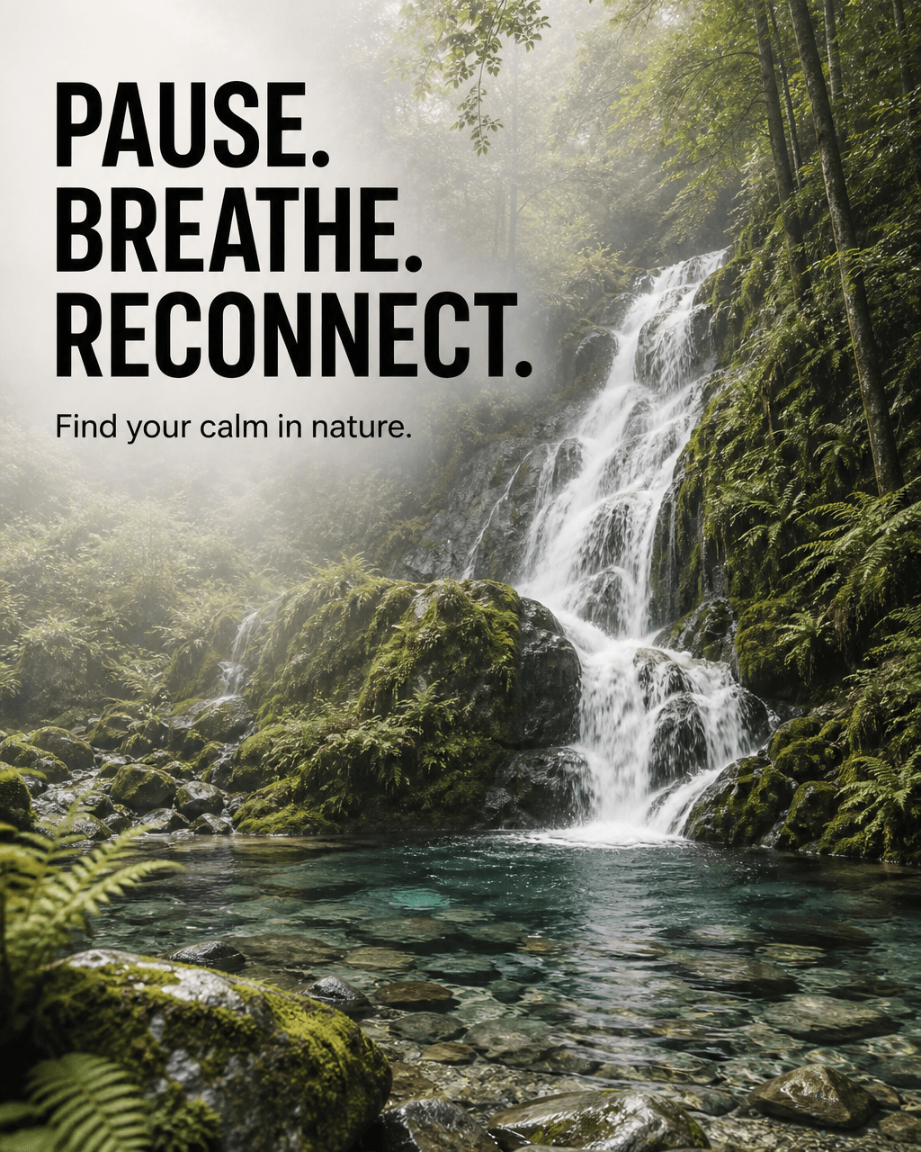 A woodland waterfall with the words Pause. Breathe. Reconnect. and Find your calm in nature.